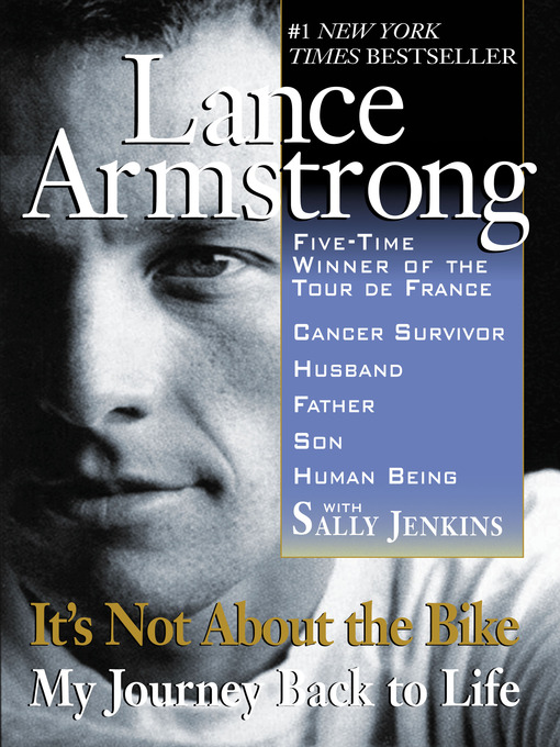 Title details for It's Not About the Bike: My Journey Back to Life by Lance Armstrong - Available